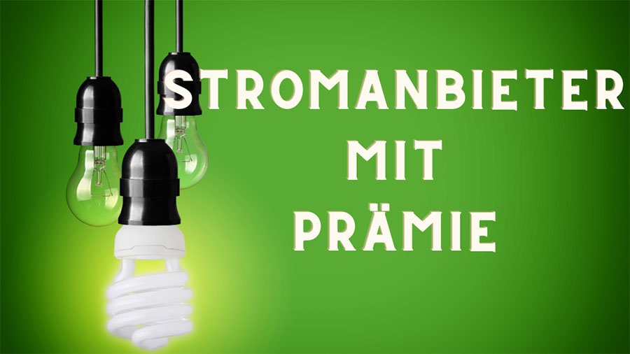 Stromanbieter Prämie